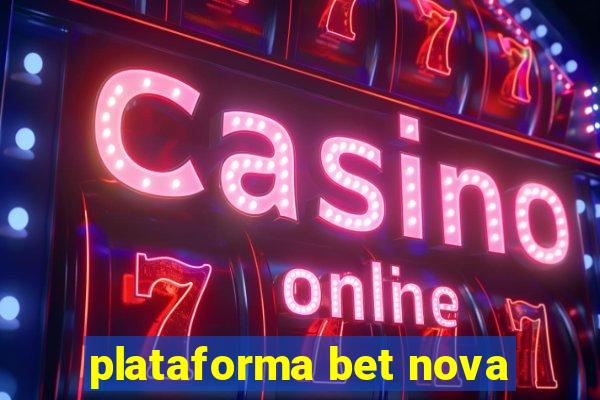 plataforma bet nova